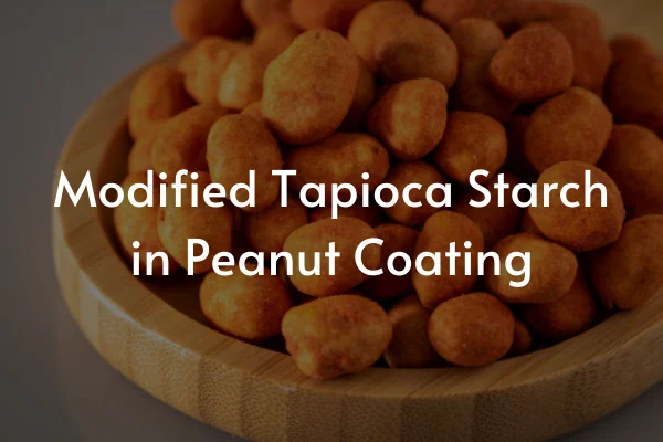 Modified Tapioca Starch in Peanut Coating Process